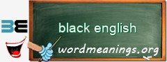 WordMeaning blackboard for black english